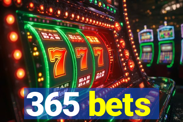 365 bets